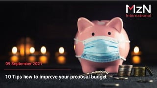 10 Tips how to improve your proposal budget
09 September 2021
 