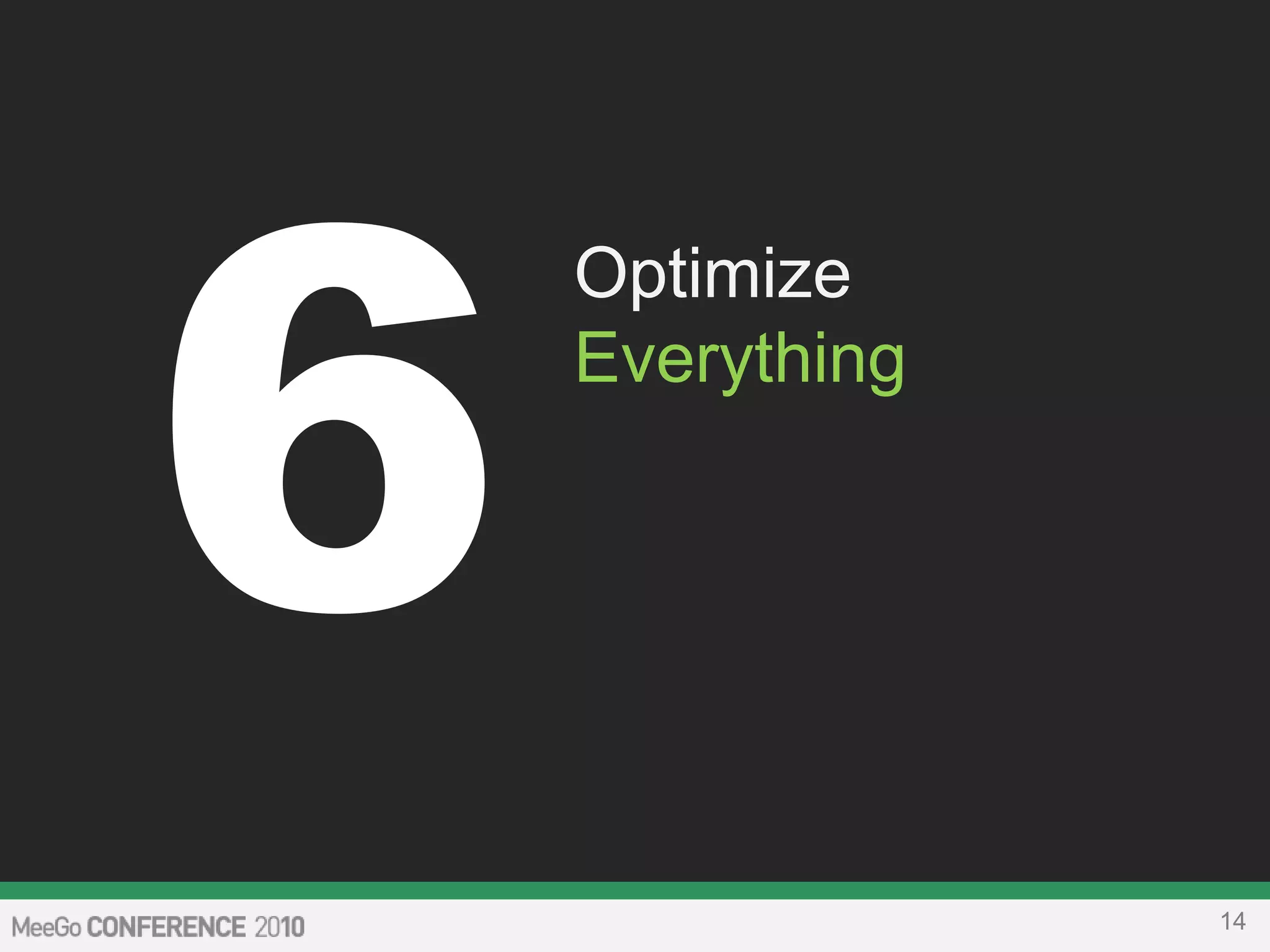 14
Optimize
Everything
 