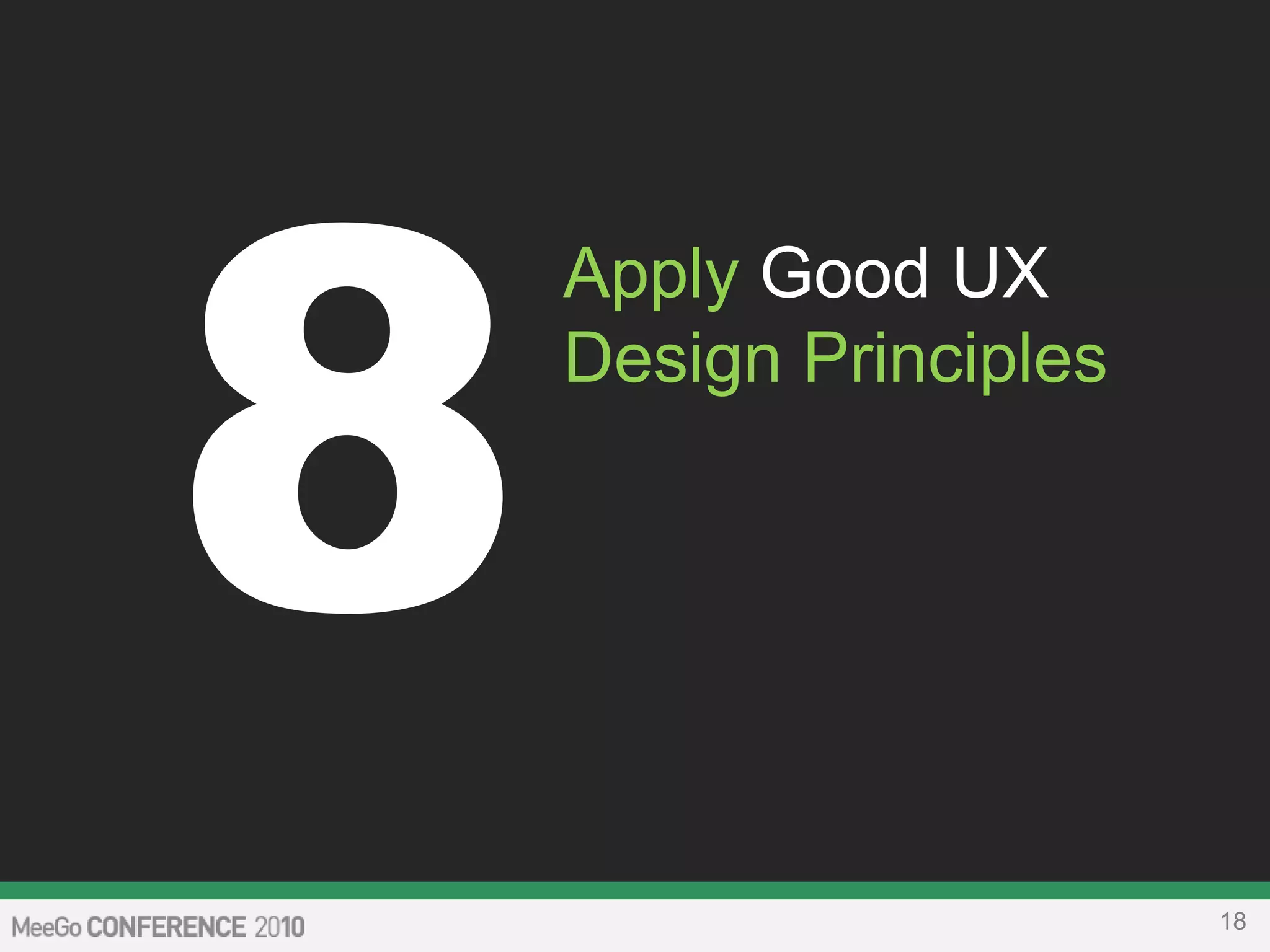 18
Apply Good UX
Design Principles
 