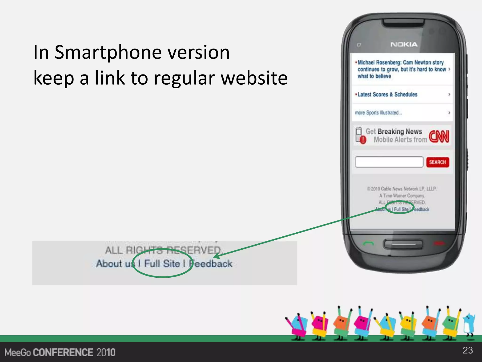 23
In Smartphone version
keep a link to regular website
 