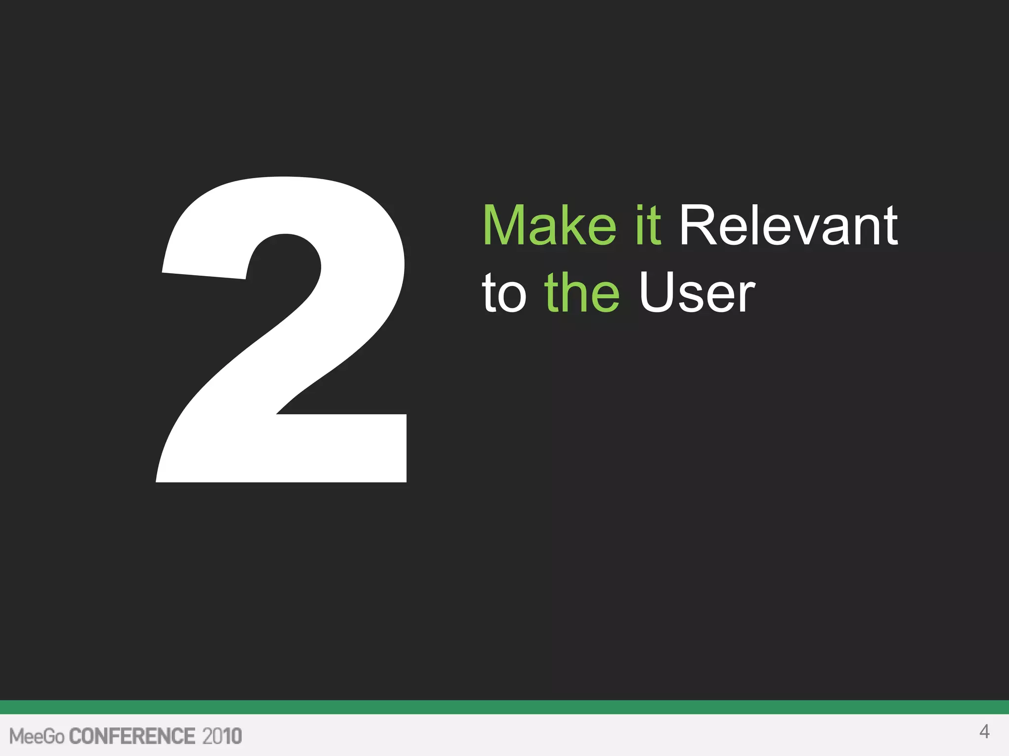 4
Make it Relevant
to the User
 