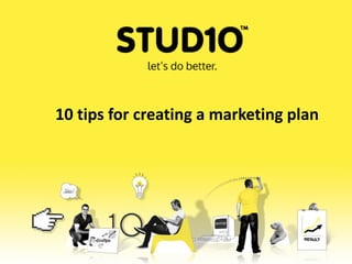 10 tips for creating a marketing plan
 