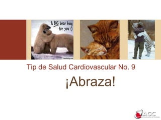 Tip de Salud Cardiovascular No. 9¡Abraza!