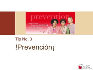 Tip No. 3!Prevención¡