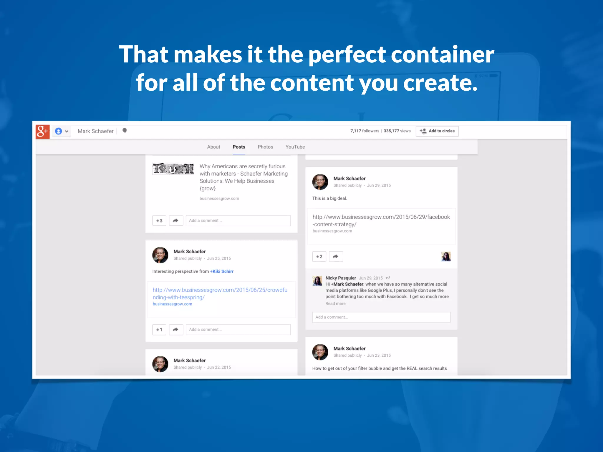 That makes it the perfect container
for all of the content you create.
 