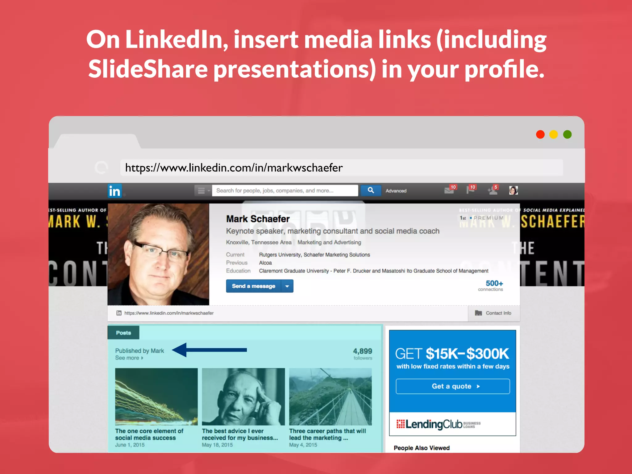 On LinkedIn, insert media links (including
SlideShare presentations) in your proﬁle.
https://www.linkedin.com/in/markwschaefer
 