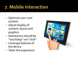 ¡    Optimize	
  your	
  core	
  
      content	
  
¡    Adjust	
  display	
  of	
  
      content,	
  layout	
  and	
  ...