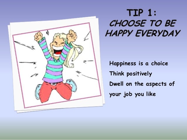 10 Tips To Be Happy At Work 10 Tips To Be Happy At Work