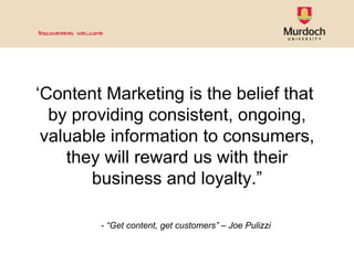 <ul><li>‘ Content Marketing is the belief that  </li></ul><ul><li>by providing consistent, ongoing, valuable information t...
