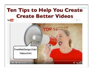 10 tips to create better videos slide share