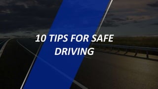 10 tips to drive a car safely | PPTX