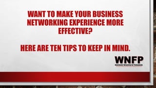 10 Tips to Effective Business Networking | PPTX