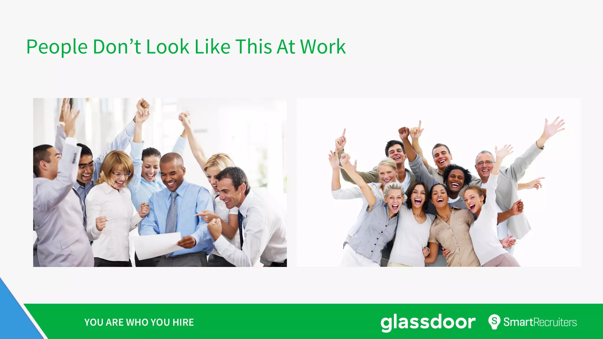 People Don’t Look Like This At Work
 