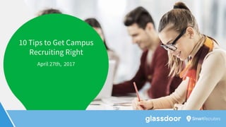 10 Tips to Get Campus
Recruiting Right
April 27th, 2017
 