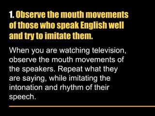 10 tips to improve the way you speak english | PPTX