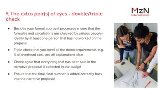 9. The extra pair(s) of eyes - double/triple
check
● Besides your formal approval processes ensure that the
formulas and c...