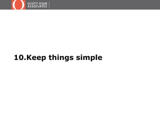 10.Keep things simple
 