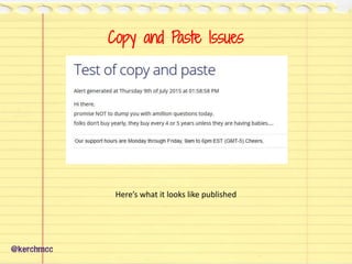 @kerchmcc
Copy and Paste Issues
Here’s what it looks like published
 