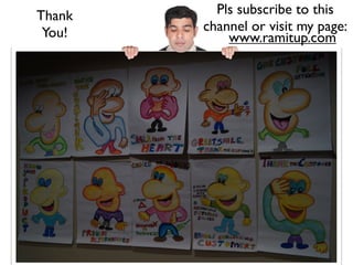 Thank
You!
Pls subscribe to this
channel or visit my page:
www.ramitup.com
 