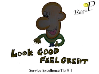 Service Excellence Tip # 1
 