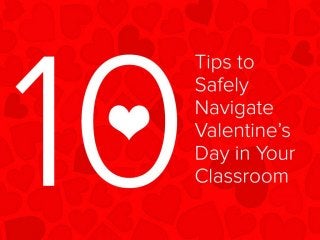 10 tips to safely navigate valentine's day in your classroom