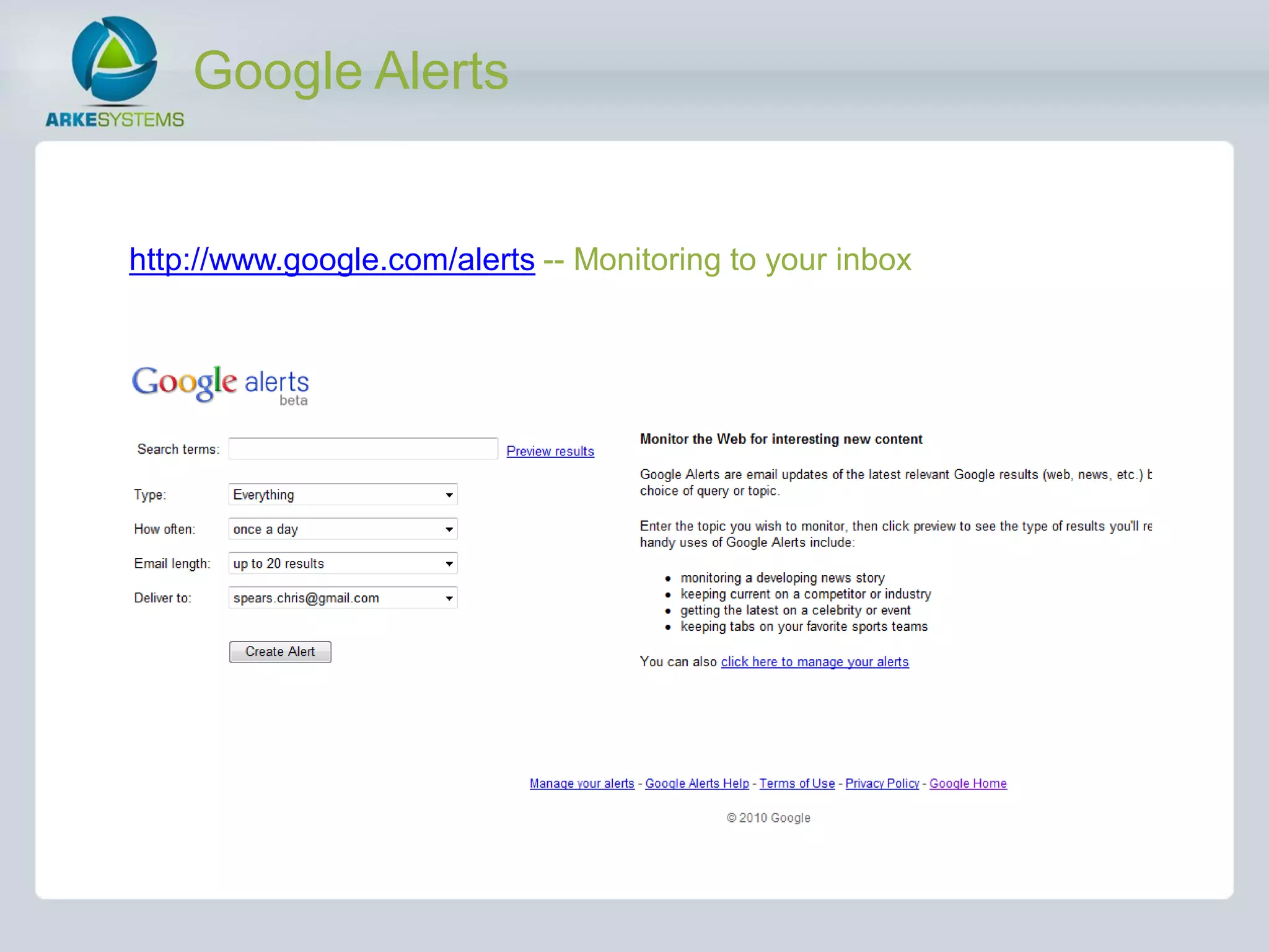 Google Alerts


http://www.google.com/alerts -- Monitoring to your inbox
 