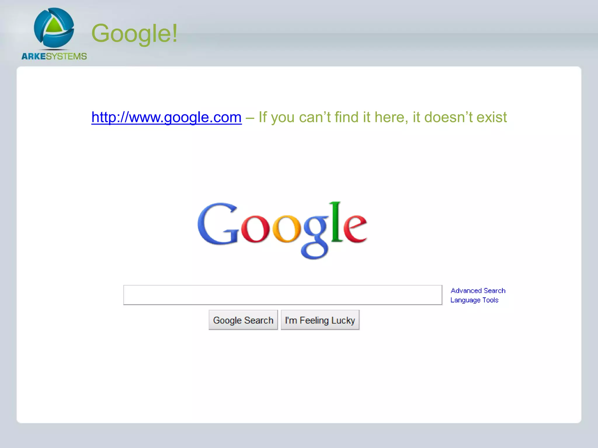 Google!


http://www.google.com – If you can’t find it here, it doesn’t exist
 