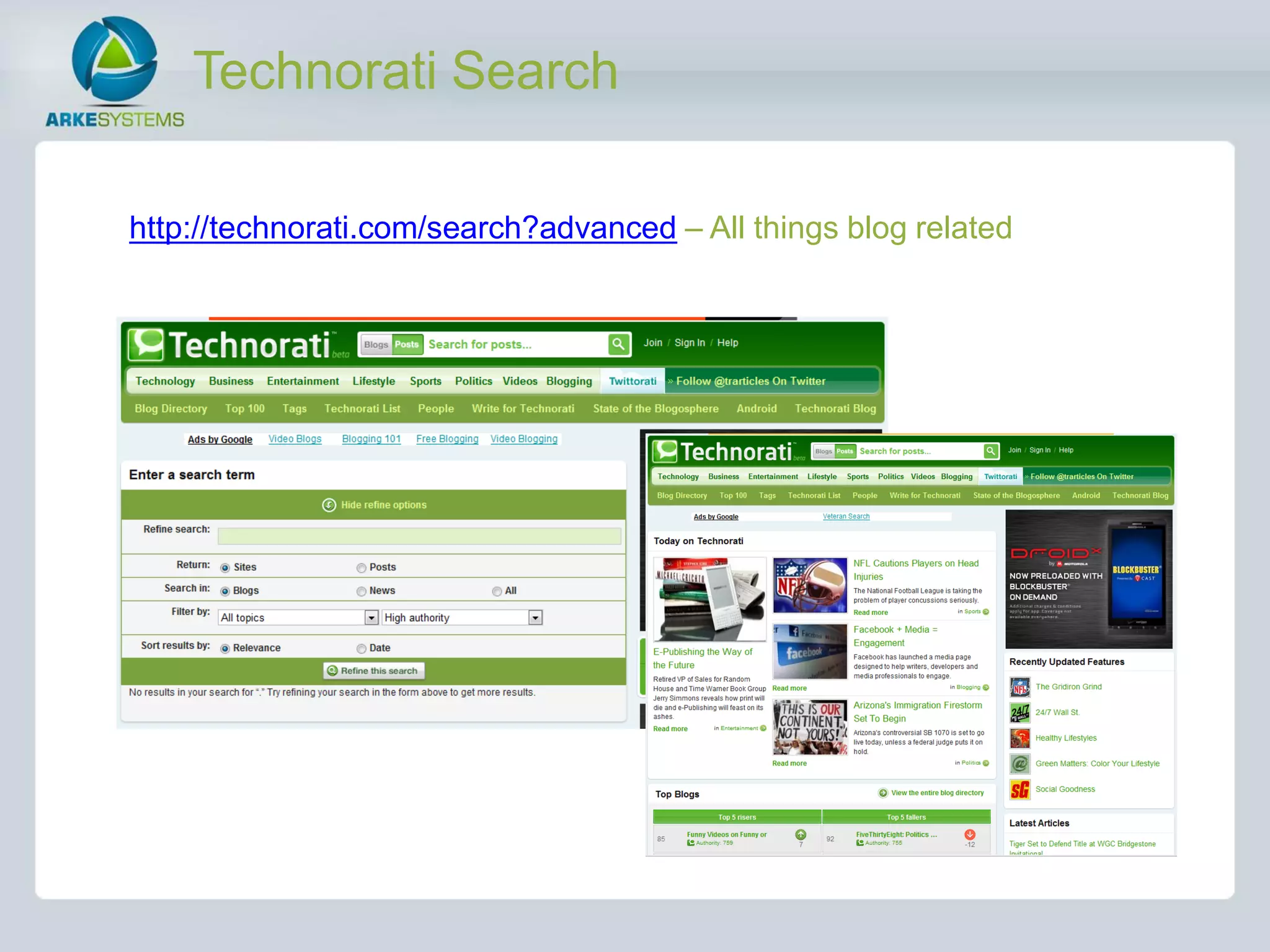 Technorati Search

http://technorati.com/search?advanced – All things blog related
 