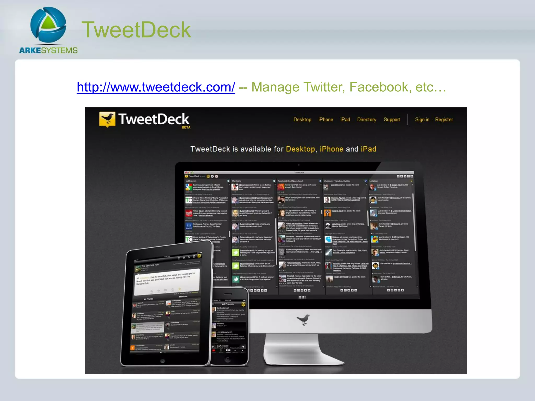 TweetDeck

http://www.tweetdeck.com/ -- Manage Twitter, Facebook, etc…
 