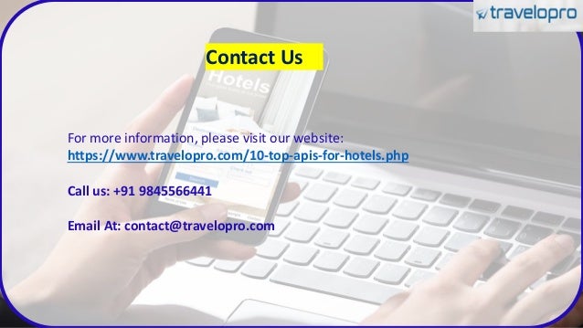 For more information, please visit our website:
https://www.travelopro.com/10-top-apis-for-hotels.php
Call us: +91 9845566441
Email At: contact@travelopro.com
Contact Us
 