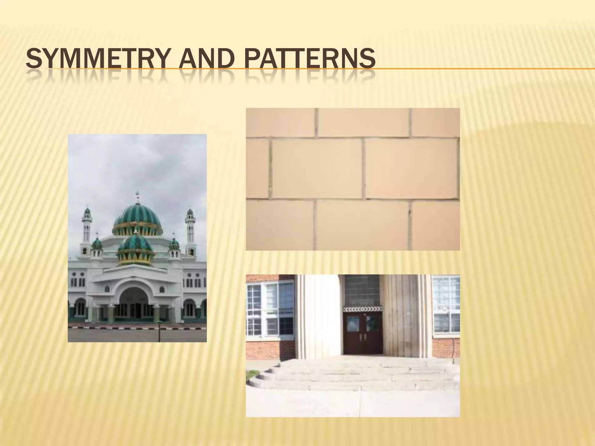 SYMMETRY AND PATTERNS