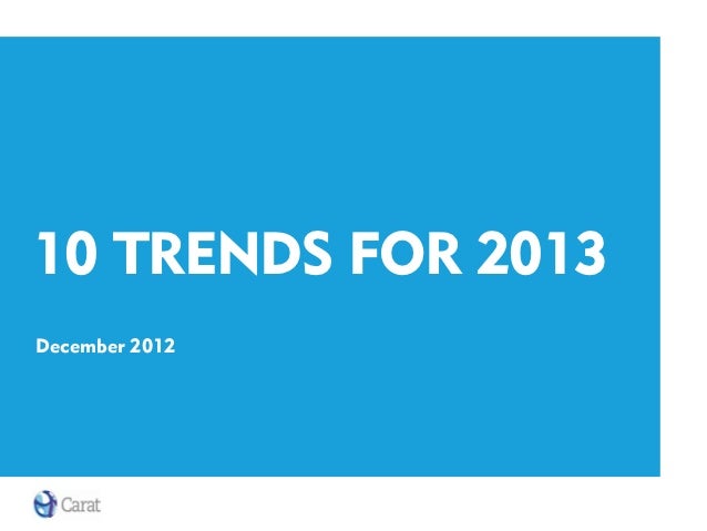 10 TRENDS FOR 2013December 2012 