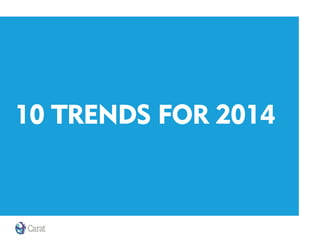 10 TRENDS FOR 2014

 