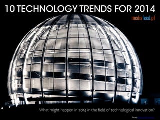 10 Trends In Technologies For 2014