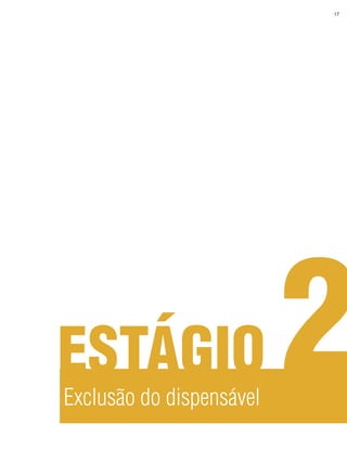 17




ESTÁGIO
Exclusão do dispensável
                          2
 