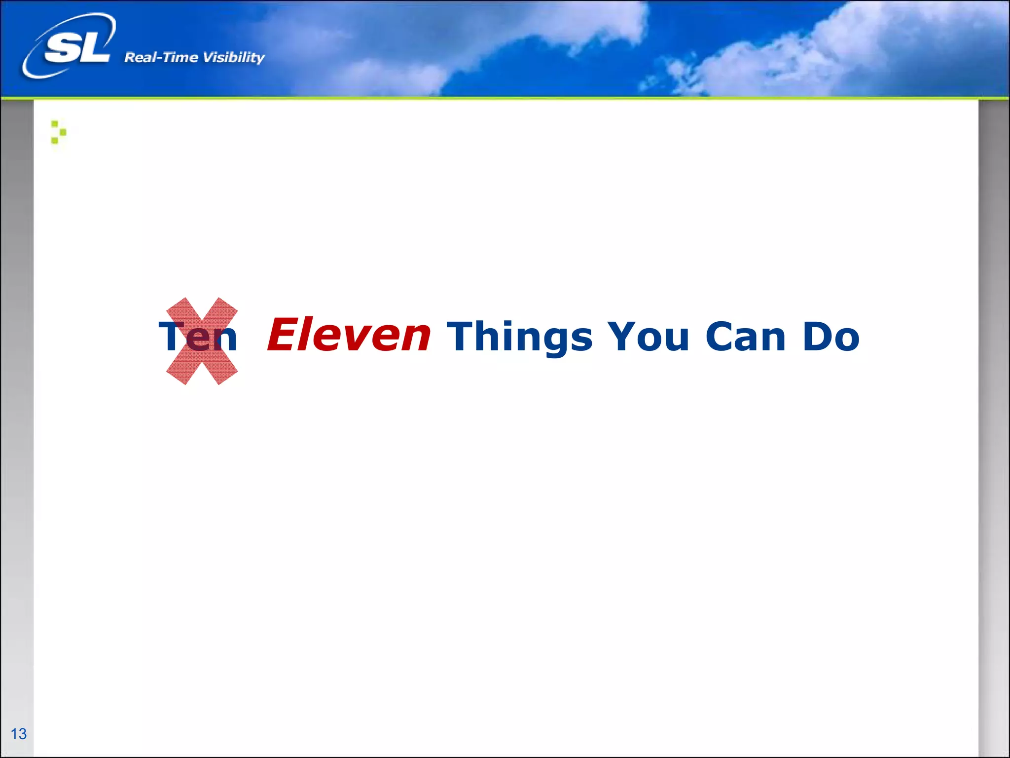 Ten Eleven Things You Can Do




13   Privileged and Confidential
 