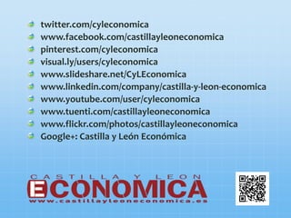 twitter.com/cyleconomica
www.facebook.com/castillayleoneconomica
pinterest.com/cyleconomica
visual.ly/users/cyleconomica
w...
