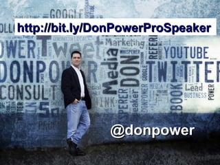 http://bit.ly/DonPowerProSpeaker




               @donpower
 