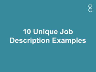 10 Unique Job 
Description Examples 
 