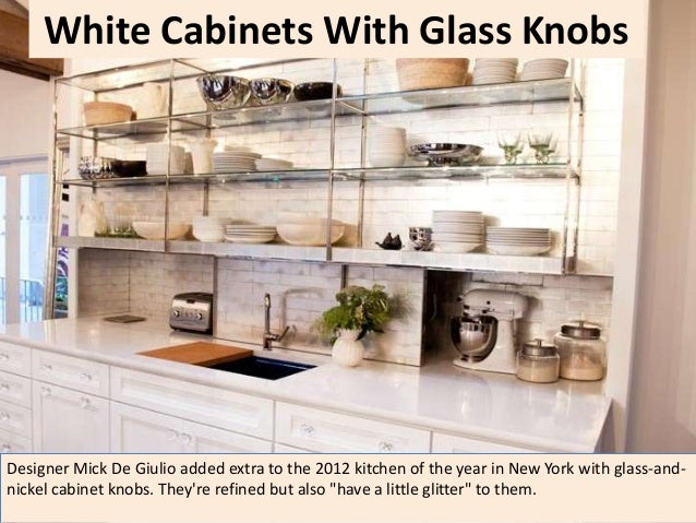 8. White Cabinets With Glass Knobs ...