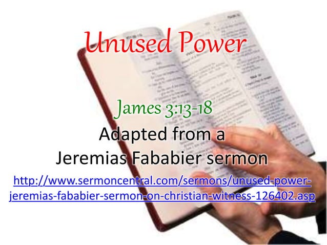10 Unused Power James 3:13-18 | PPTX | Christianity | Religion ...