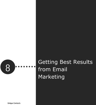 Getting Best Results
8                 from Email
                  Marketing

                                     18
                                     Page




Unique Contacts
 