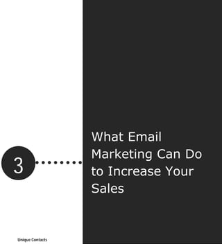 What Email
                  Marketing Can Do
3                 to Increase Your
                  Sales
                                     8
                                     Page




Unique Contacts
 