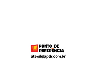 atende@pdr.com.br
 