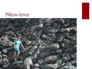 Pillow-lava
 