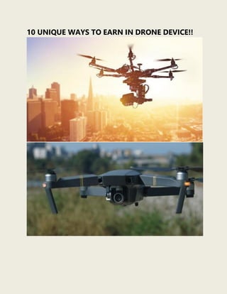 10 UNIQUE WAYS TO EARN IN DRONE DEVICE!!
 