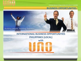 BUSINESS OPPORTUNITIES
INTERNATIONAL BUSINESS OPPORTUNITIES
PHILIPPINES (LOCAL)
with
 