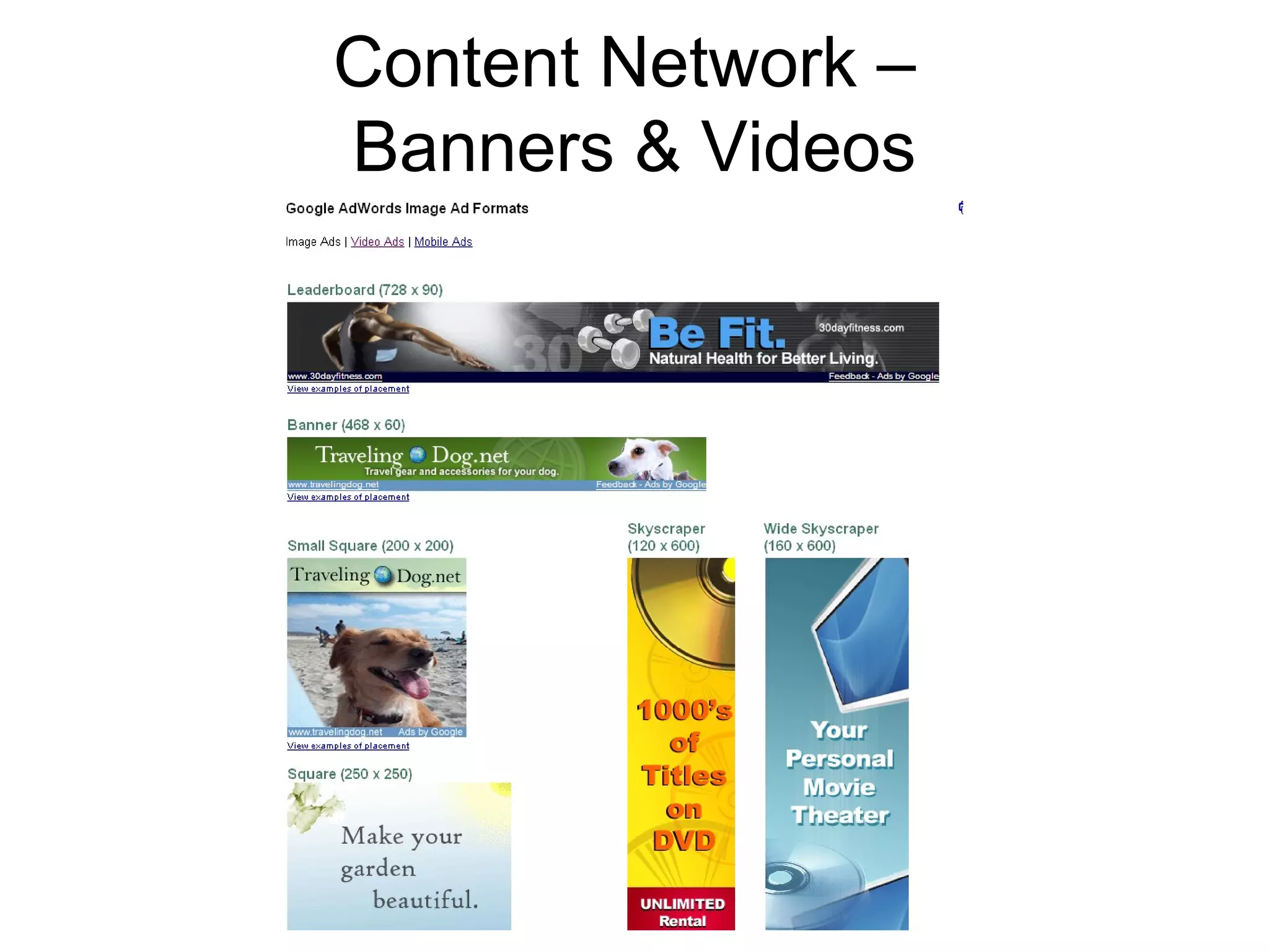 Content Network –
Banners & Videos
 