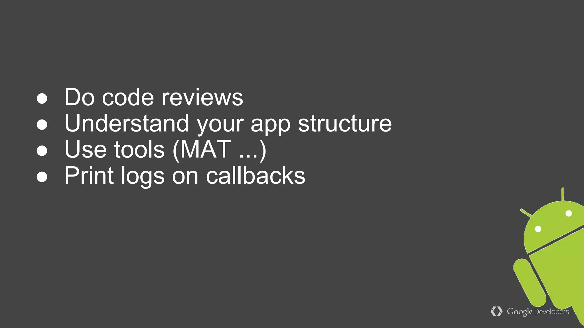 ● Don’t lose focus
● Developer your solution for a good reason
Use libraries
 