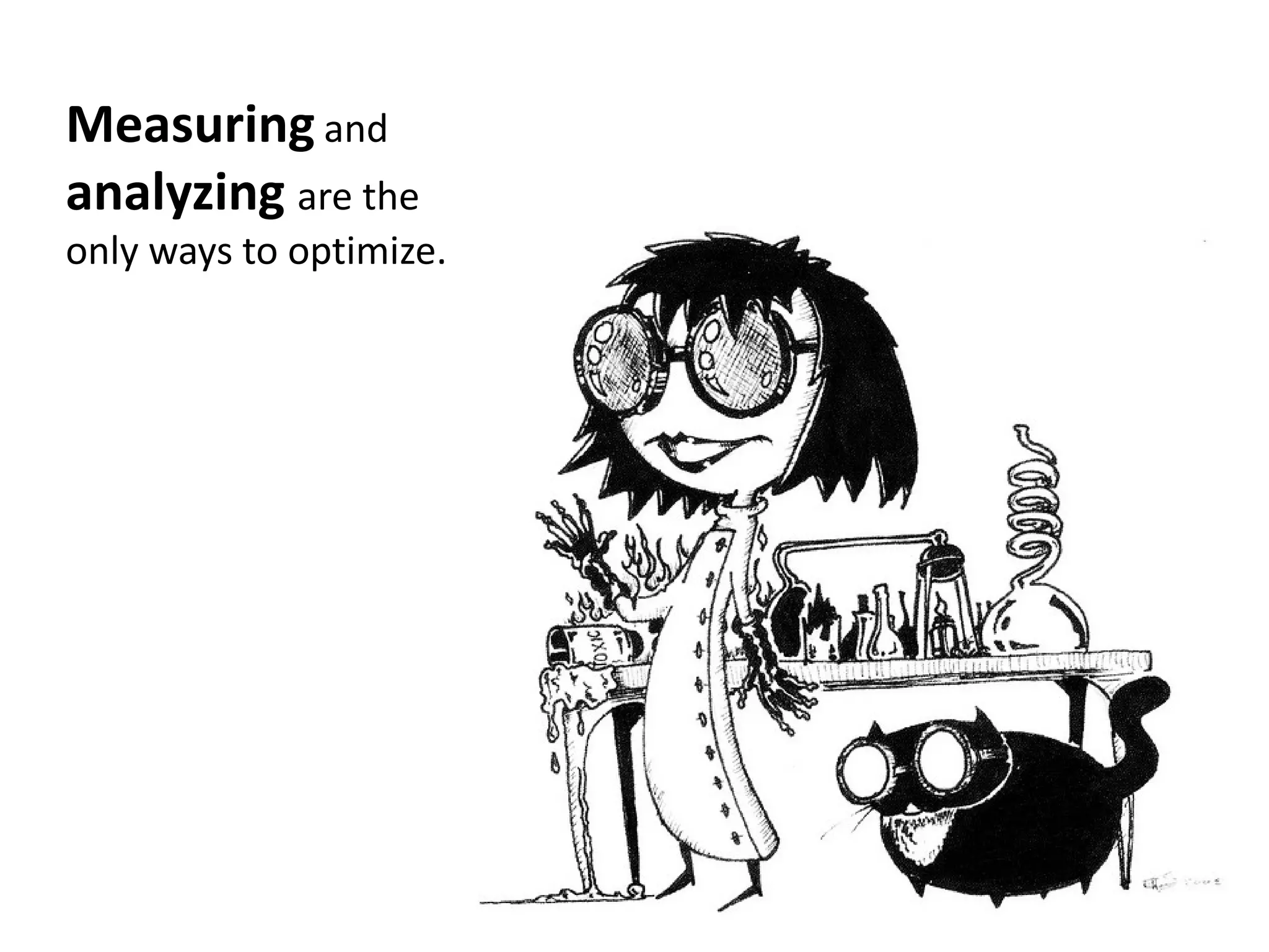 u campaigns
Measuring and
analyzing are the
only ways to optimize.
are working gives you
the power to optimize.
 